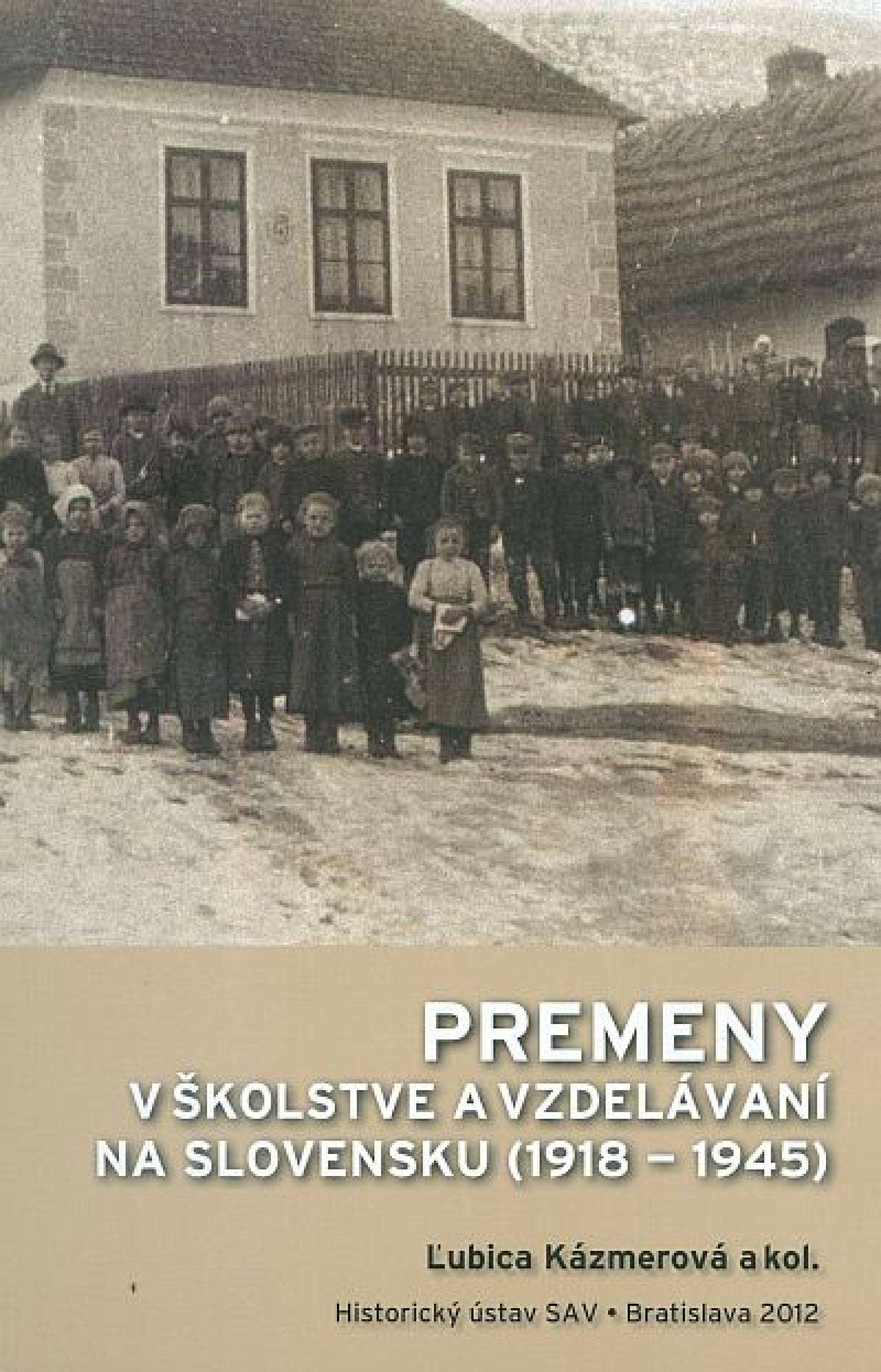 Premeny v školstve a vzdelávaní na Slovensku (1918 – 1945)