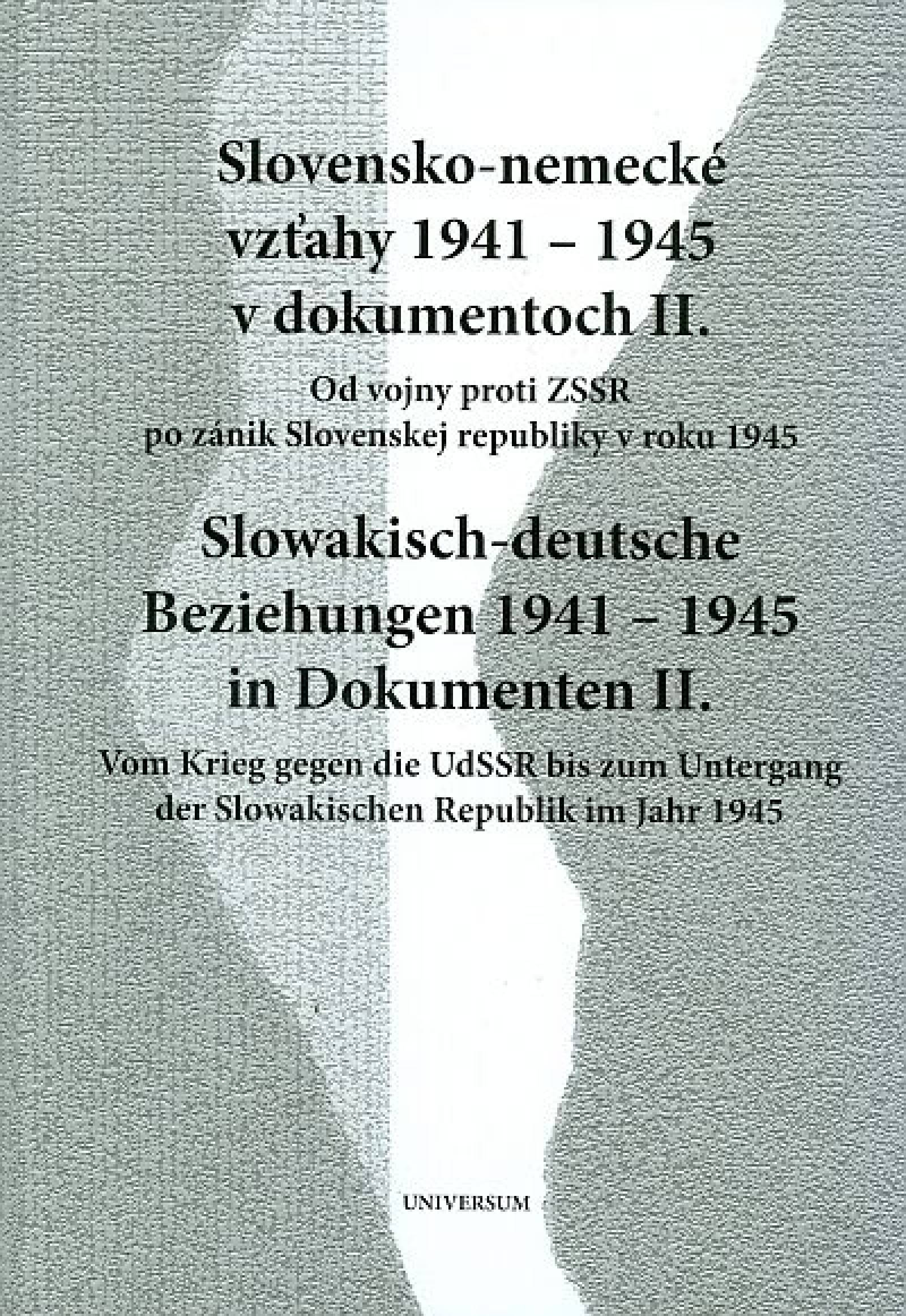Slovensko-nemecké vzťahy 1941 - 1945 (Slowakisch-deutsche Beziehungen 1941 - 1945)