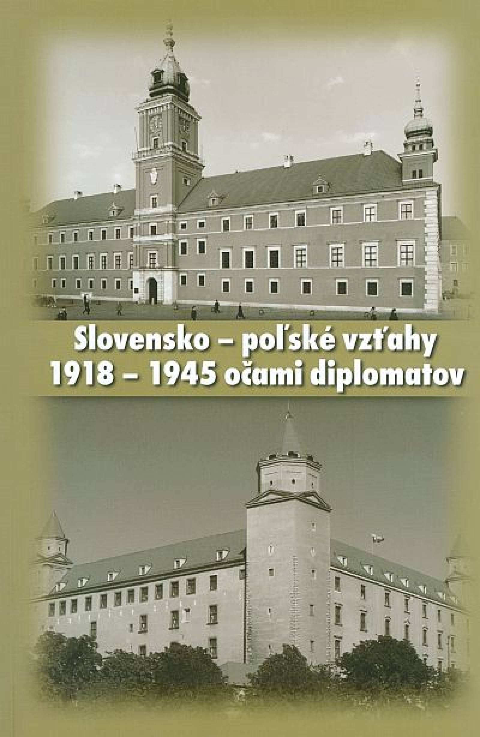 Slovensko – poľské vzťahy 1918 – 1945 očami diplomatov