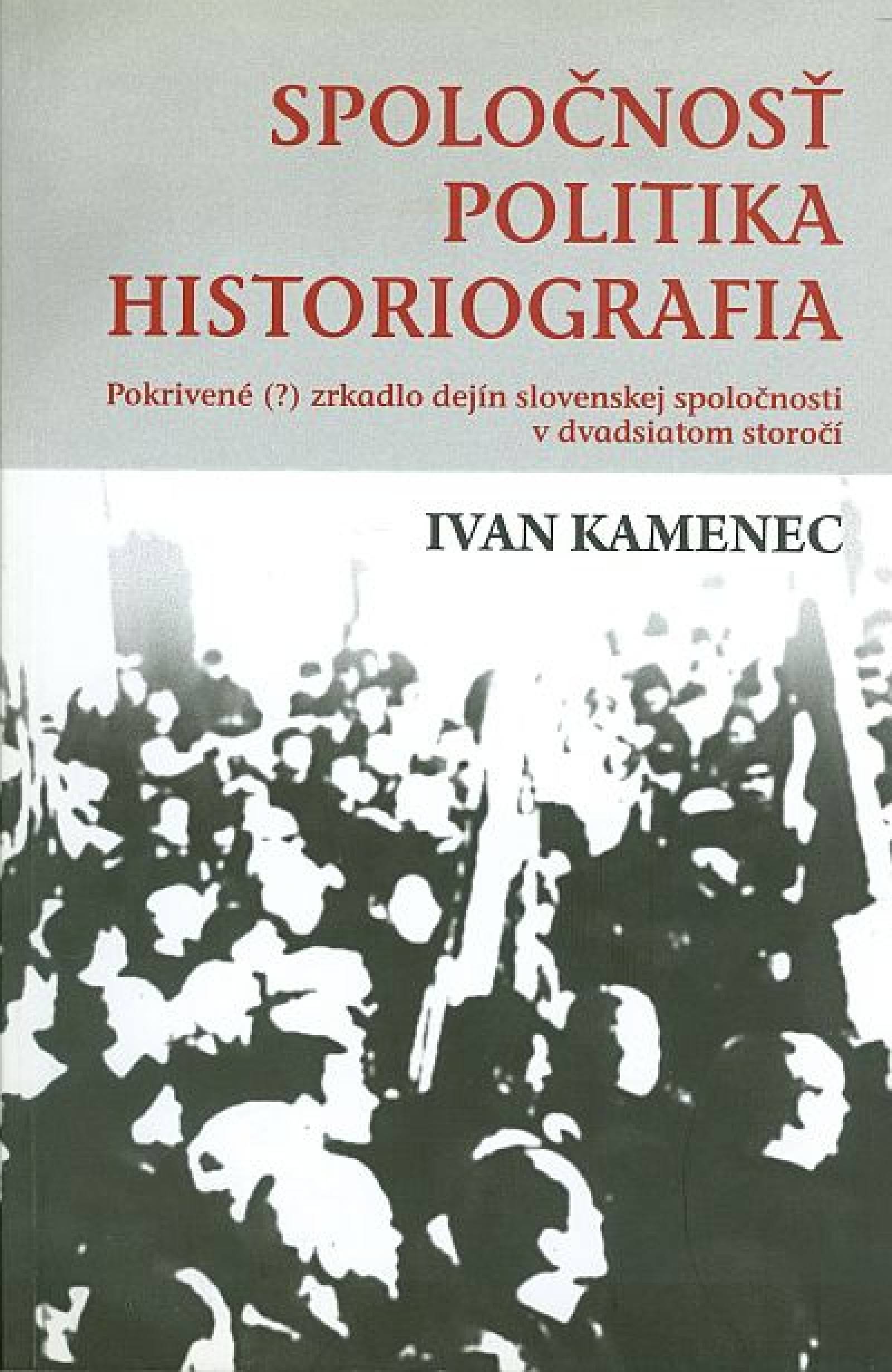 Spoločnosť – Politika – Historiografia