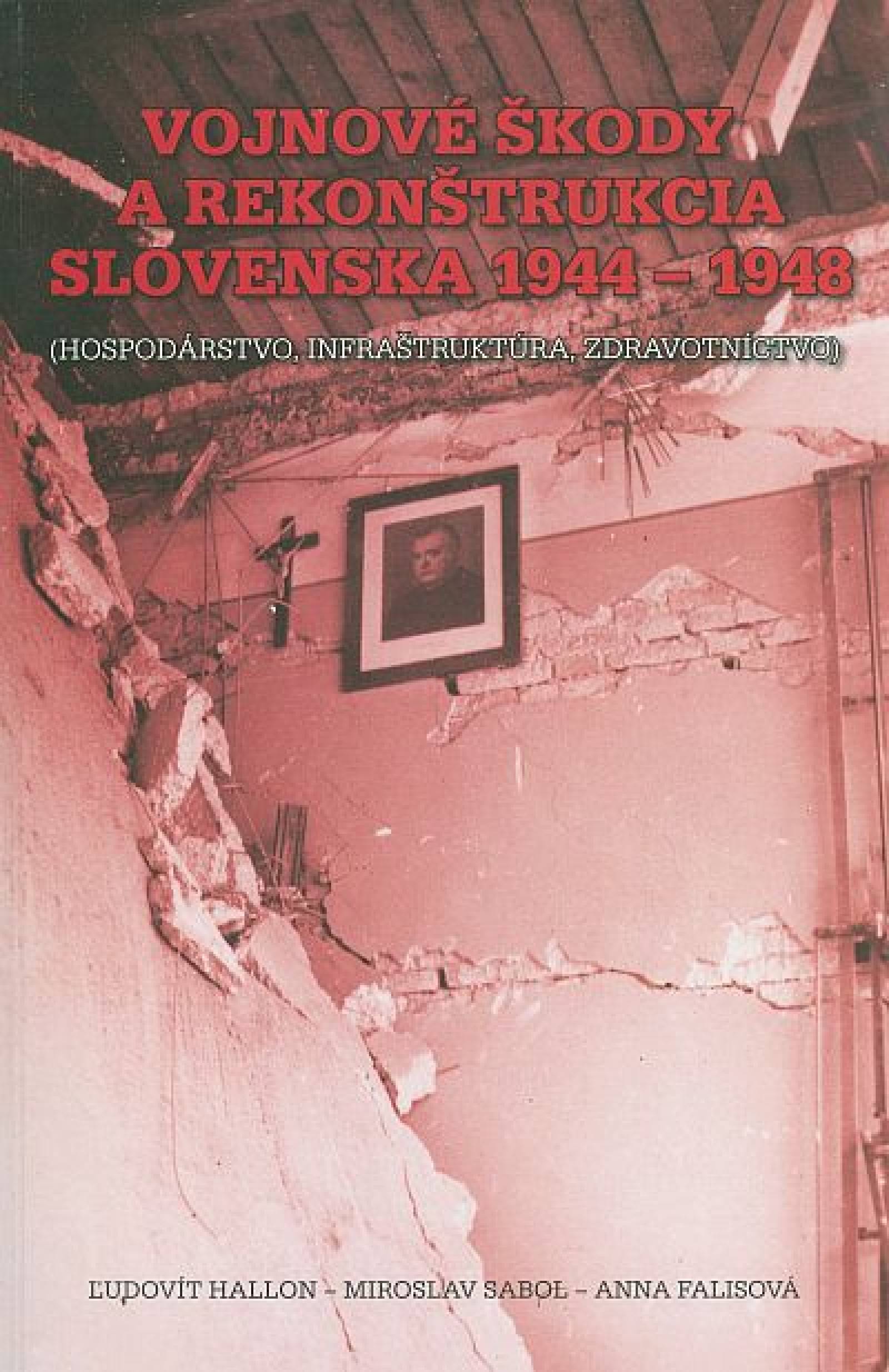 Vojnové škody a rekonštrukcia Slovenska 1944 – 1948